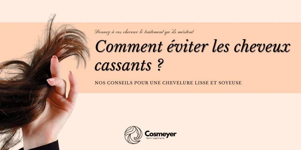 Comment éviter les cheveux cassants ?
